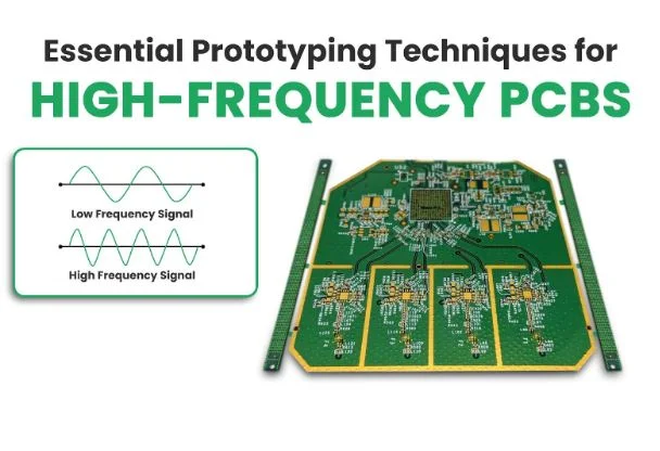 Essential Prototyping Techniques for High-Frequency PCBs